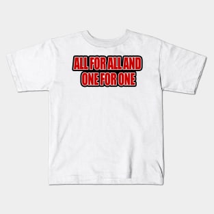 All for All and One for One Kids T-Shirt